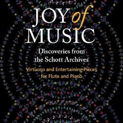 Joy of Music – Discoveries from the Schott Archives: Virtuoso and Entertaining Pieces for Flute and Piano