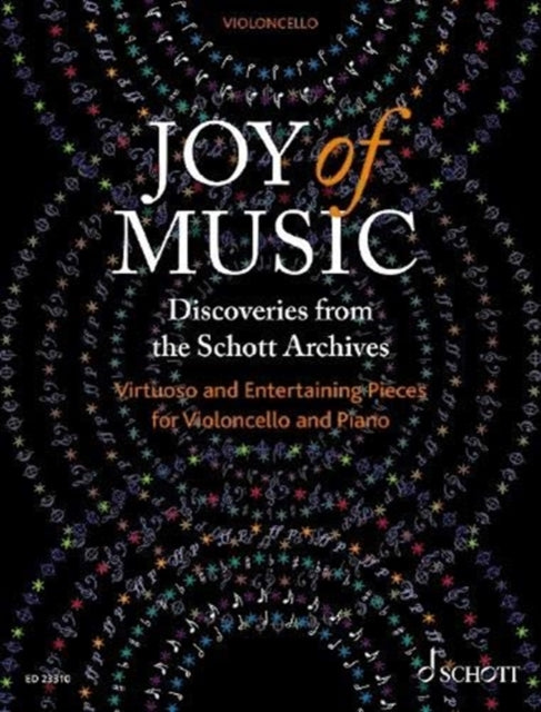 Joy of Music – Discoveries from the Schott Archives: Virtuoso and Entertaining Pieces for Cello and Piano