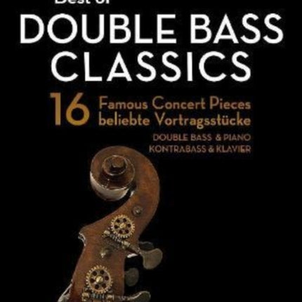 Best of Double Bass Classics: 16 Famous Concert Pieces for Double Bass and Piano