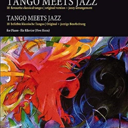 Tango Meets Jazz: 10 Beliebte Klassische Tangos, Original Und Jazzige Bearbeitung