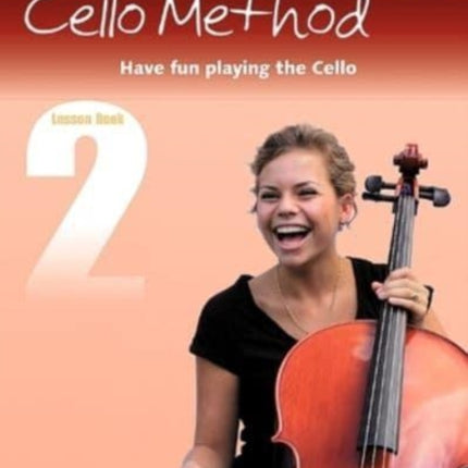 Cello Method: Lesson Book 2: Have fun playing the Cello: 2