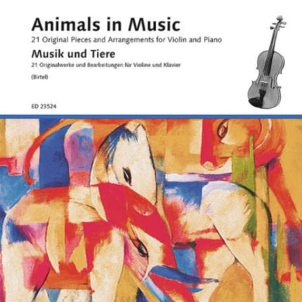 Animals in Music: 21 Original Pieces and Arrangements for Violin and Piano