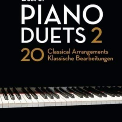 Best of Piano Duets Volume 2: 20 Classical Arrangements: 2