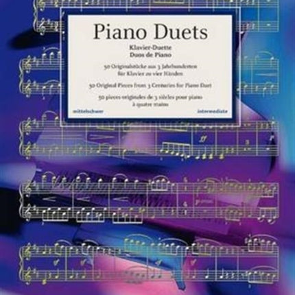 Piano Duets: 50 Original Pieces from 3 Centuries