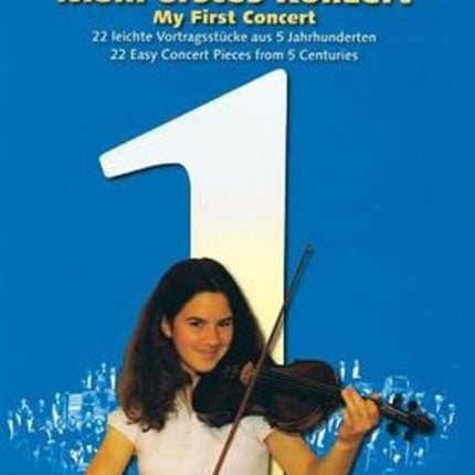 My First Concert: 22 Easy Concert Pieces from 5 Centuries