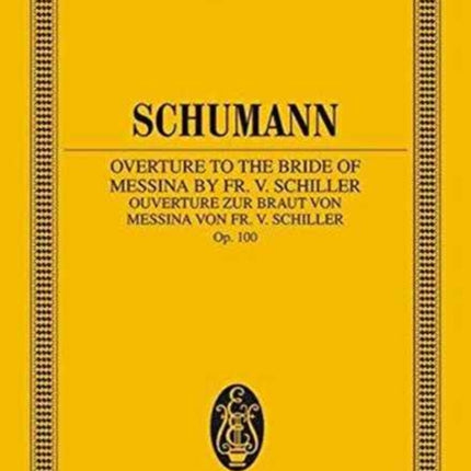 Overture to the Bride of Messina Op 100 Edition Eulenburg No 1138 Eulenburg Miniature Scores