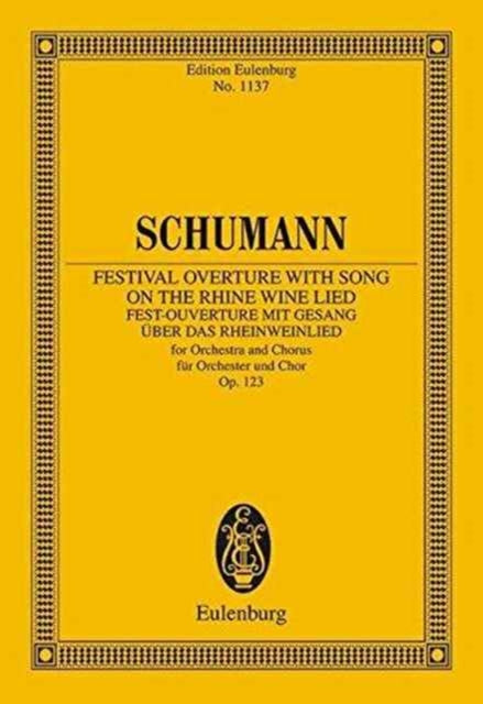 Festival Overture with Song on the Rhineop 123 Edition Eulenburg No 1138 Eulenburg Miniature Scores