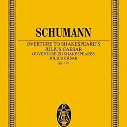 Overture to Shakespeares Julius CaSar Op 128 Edition Eulenburg No 1138 Eulenburg Miniature Scores