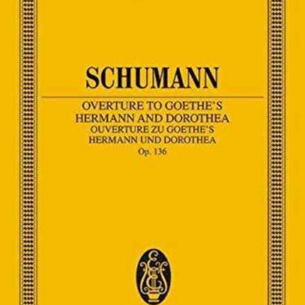 Ouverture Zu Goethes Hermann Und Dorothea Op 136 Edition Eulenburg No 1138 Eulenburg Miniature Scores