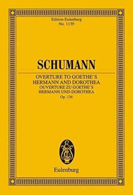 Ouverture Zu Goethes Hermann Und Dorothea Op 136 Edition Eulenburg No 1138 Eulenburg Miniature Scores