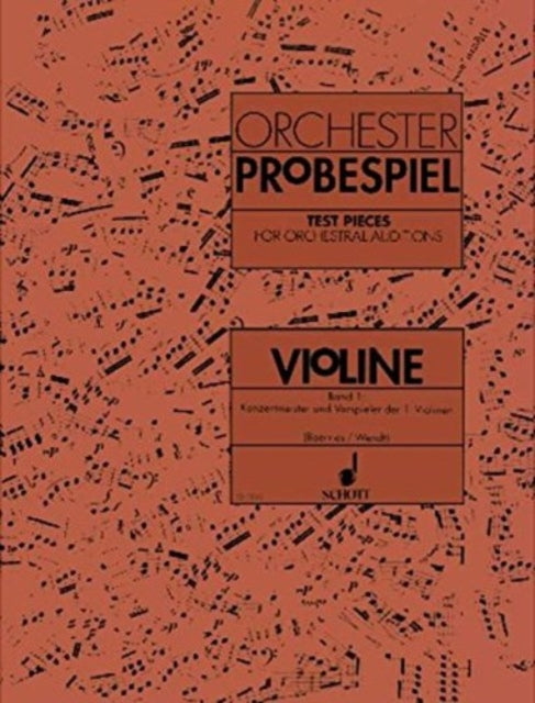 Test Pieces for Orchestral Auditions  Violin Volume 1 Excerpts from the Operatic and Concert Repertoire