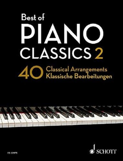 Best of Piano Classics 2: 40 Arrangements of Famous Classical Masterpieces