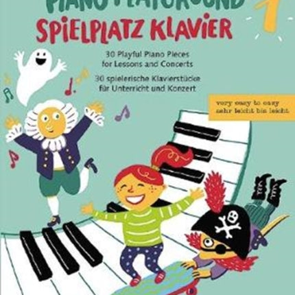 Piano Playground: 30 Playful Piano Pieces for Lessons and Concerts: 1