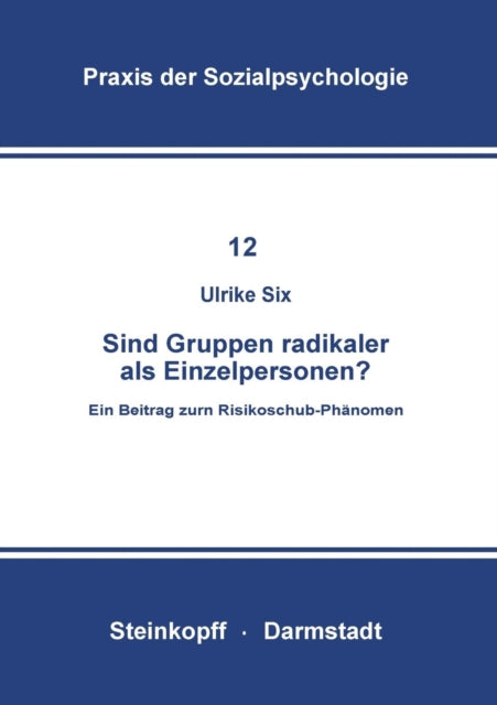 Sind Gruppen Radikaler als Einzelpersonen?: Ein Beitrag zum Risikoschub-Phänomen