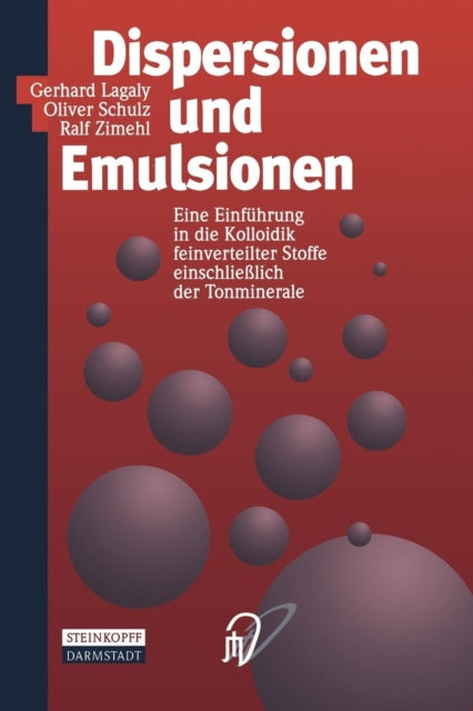 Dispersionen und Emulsionen: Eine Einführung in die Kolloidik feinverteilter Stoffe einschließlich der Tonminerale