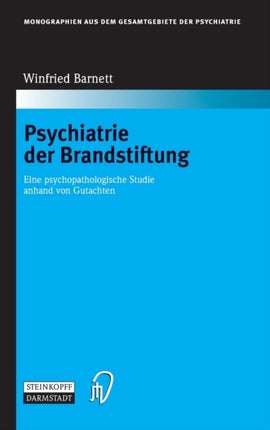 Psychiatrie der Brandstiftung: Eine