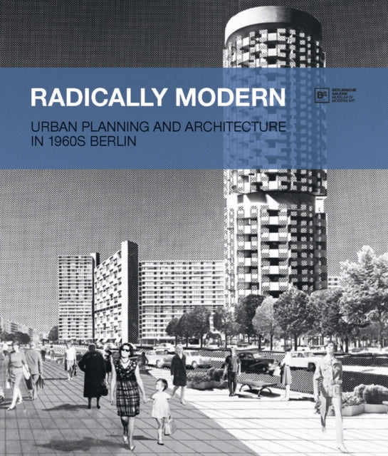 Radically Modern Urban Planning and Architecture in 1960s Berlin