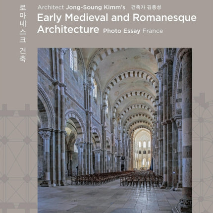 Architect Jong Soung Kimm's Early Medieval and Romanesque Architecture: France