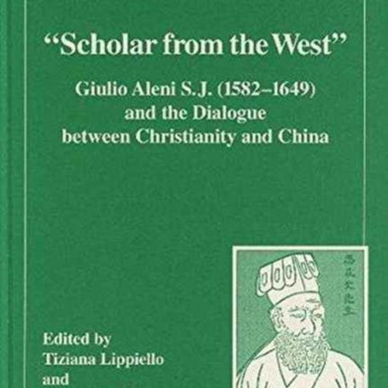 “Scholar from the West” Giulio Aleni S.J. (1582–1649) and the Dialogue between Christianity and China