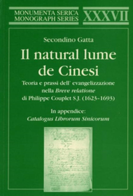 Il natural lume de Cinesi: Teoria e prassi dell’ evangelizzazione in Cine nella “Breve relatione” di Philippe Couplet S.J. (1623–1693)