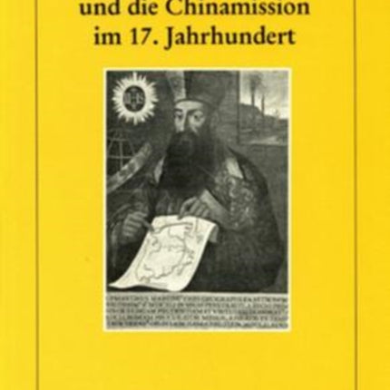 Martino Martini S.J. (1614-1661) und die Chinamission im 17. Jahrhundert