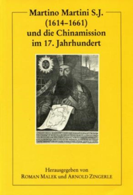 Martino Martini S.J. (1614-1661) und die Chinamission im 17. Jahrhundert