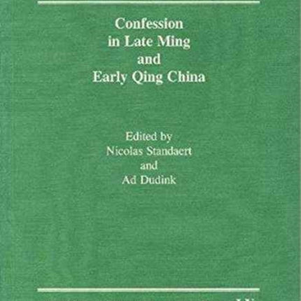 Forgive Us Our Sins: Confession in Late Ming and Early Qing China