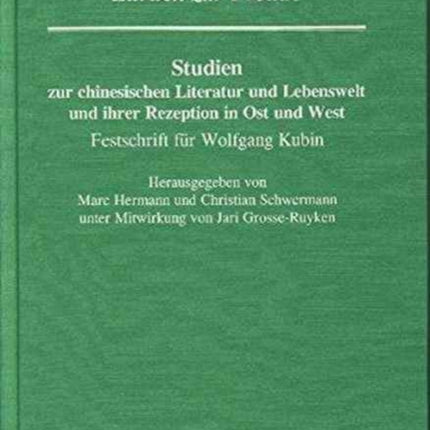 Zurück zur Freude. Studien zur chinesischen Literatur und Lebenswelt und ihrer Rezeption in Ost und West: Festschrift für Wolfgang Kubin