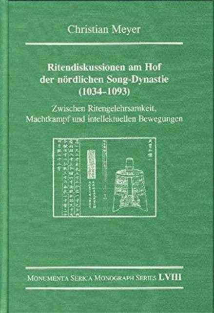 Ritendiskussionen am Hof der nördlichen Song-Dynastie (1034-1093): Zwischen Ritengelehrsamkeit, Machtkampf und intellektuellen Bewegungen