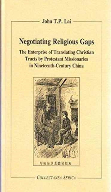 Negotiating Religious Gaps: The Enterprise of Translating Christian Tracts by Protestant Missionaries in Nineteenth-Century China