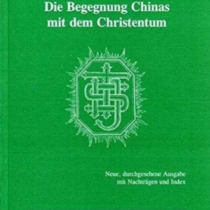 Die Begegnung Chinas mit dem Christentum: Neue, durchgesehene Ausgabe mit Nachträgen und Index