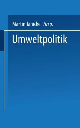 Umweltpolitik: Beiträge zur Politologie des