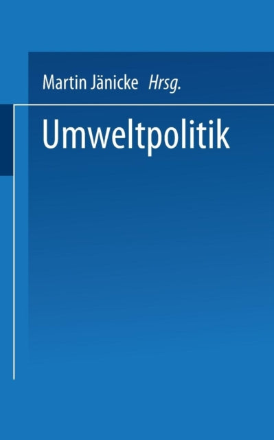 Umweltpolitik: Beiträge zur Politologie des