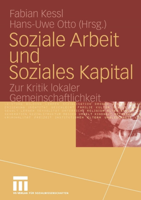 Soziale Arbeit und Soziales Kapital: Zur Kritik lokaler Gemeinschaftlichkeit