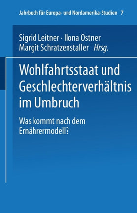 Wohlfahrtsstaat und Geschlechterverhältnis im Umbruch: Was kommt nach dem Ernährermodell?