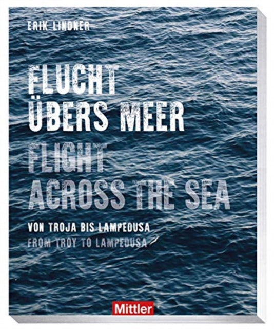 Flight Across The Sea: From Troy To Lampedusa