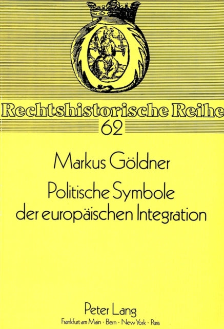 Politische Symbole Der Europaeischen Integration: Fahne, Hymne, Hauptstadt, Pass, Briefmarke, Auszeichnungen