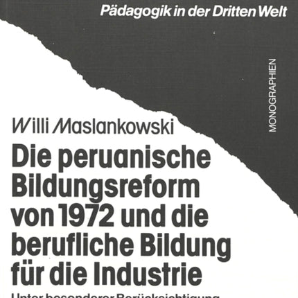 Die Peruanische Bildungsreform Von 1972 Und Die Berufliche Bildung Fuer Die Industrie: Unter Besonderer Beruecksichtigung Der Lehrlingsausbildung