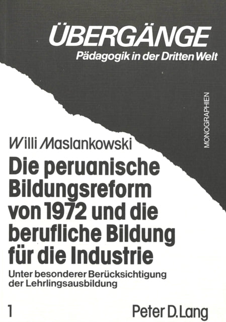 Die Peruanische Bildungsreform Von 1972 Und Die Berufliche Bildung Fuer Die Industrie: Unter Besonderer Beruecksichtigung Der Lehrlingsausbildung