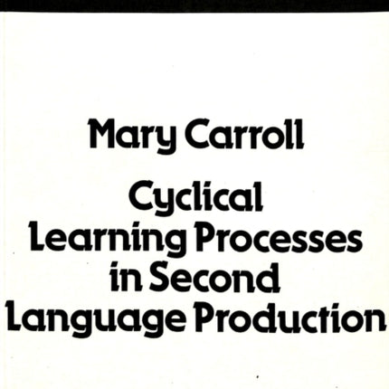 Cyclical Learning Processes in Second Language Production