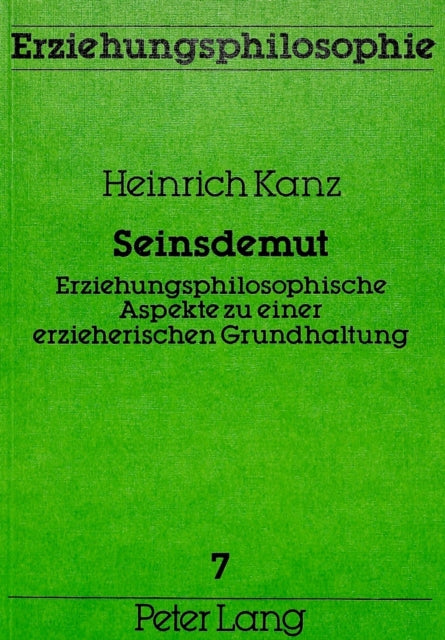 Seinsdemut: Erziehungsphilosophische Aspekte Zu Einer Erzieherischen Grundhaltung