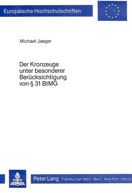 Der Kronzeuge Unter Besonderer Beruecksichtigung Von 31 Btmg