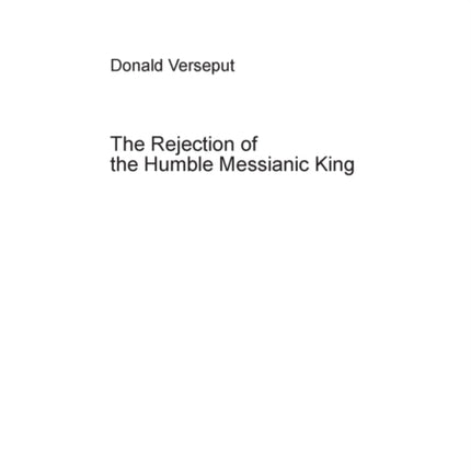 Rejection of the Humble Messianic King: Study of