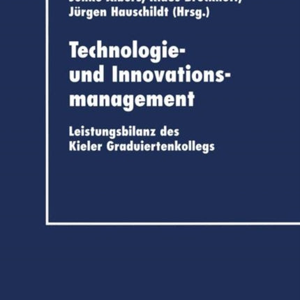 Technologie- und Innovationsmanagement: Leistungsbilanz des Kieler Graduiertenkollegs