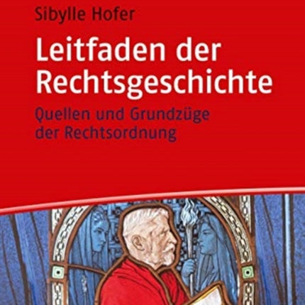 Leitfaden der Rechtsgeschichte: Quellen und