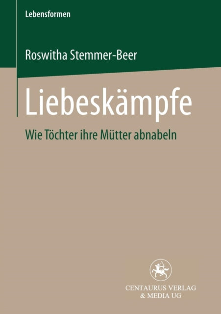 Liebeskämpfe: Wie Töchter ihre Mütter abnabeln