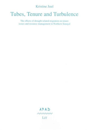 Tubes, Tenure and Turbulence: The Effects of Drought Related Migration on Tenure Issues and Resource Management in Northern Senegal