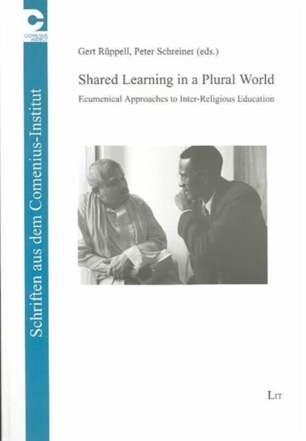 Shared Learning in a Plural World: Ecumenical Approaches to Inter-religious Education