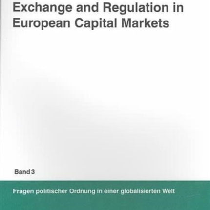 Exchange and Regulation in European Capital Markets: v. 3