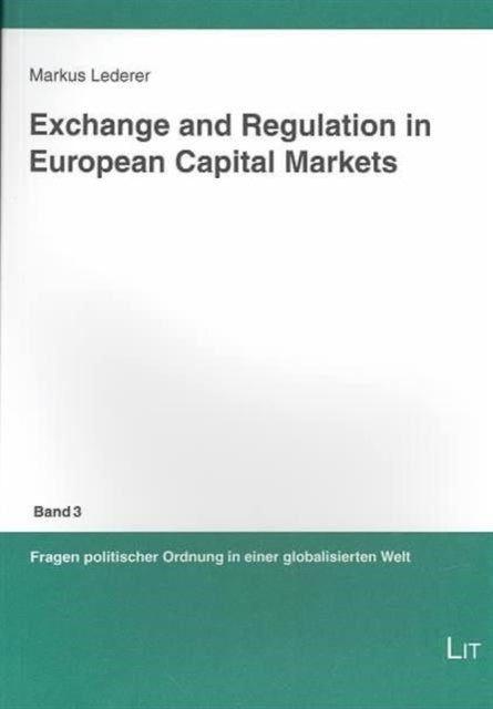 Exchange and Regulation in European Capital Markets: v. 3